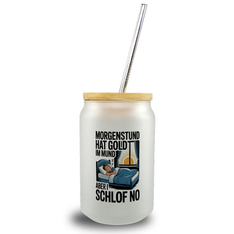 Morgenstund hat Gold im Mund, I schlof no Trinkglas mit Bambusdeckel Schlafende Person