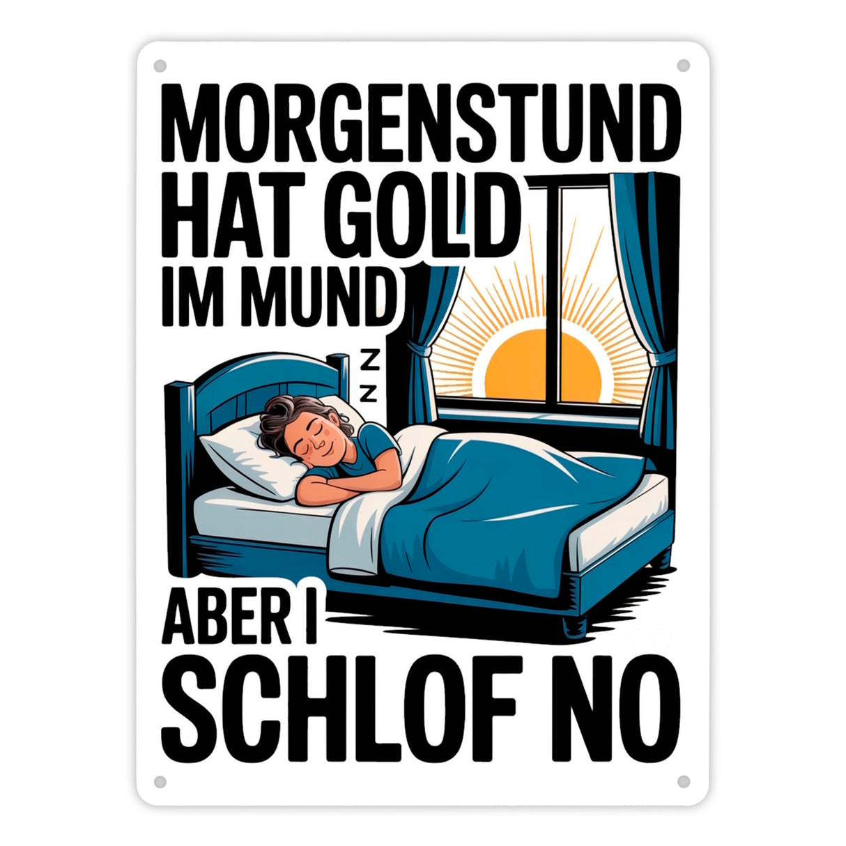 Morgenstund hat Gold im Mund, I schlof no Metallschild in 15x20 cm Schlafende Person