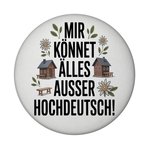 Mir könnet älles außer Hochdeutsch Magnet Schwäbisch