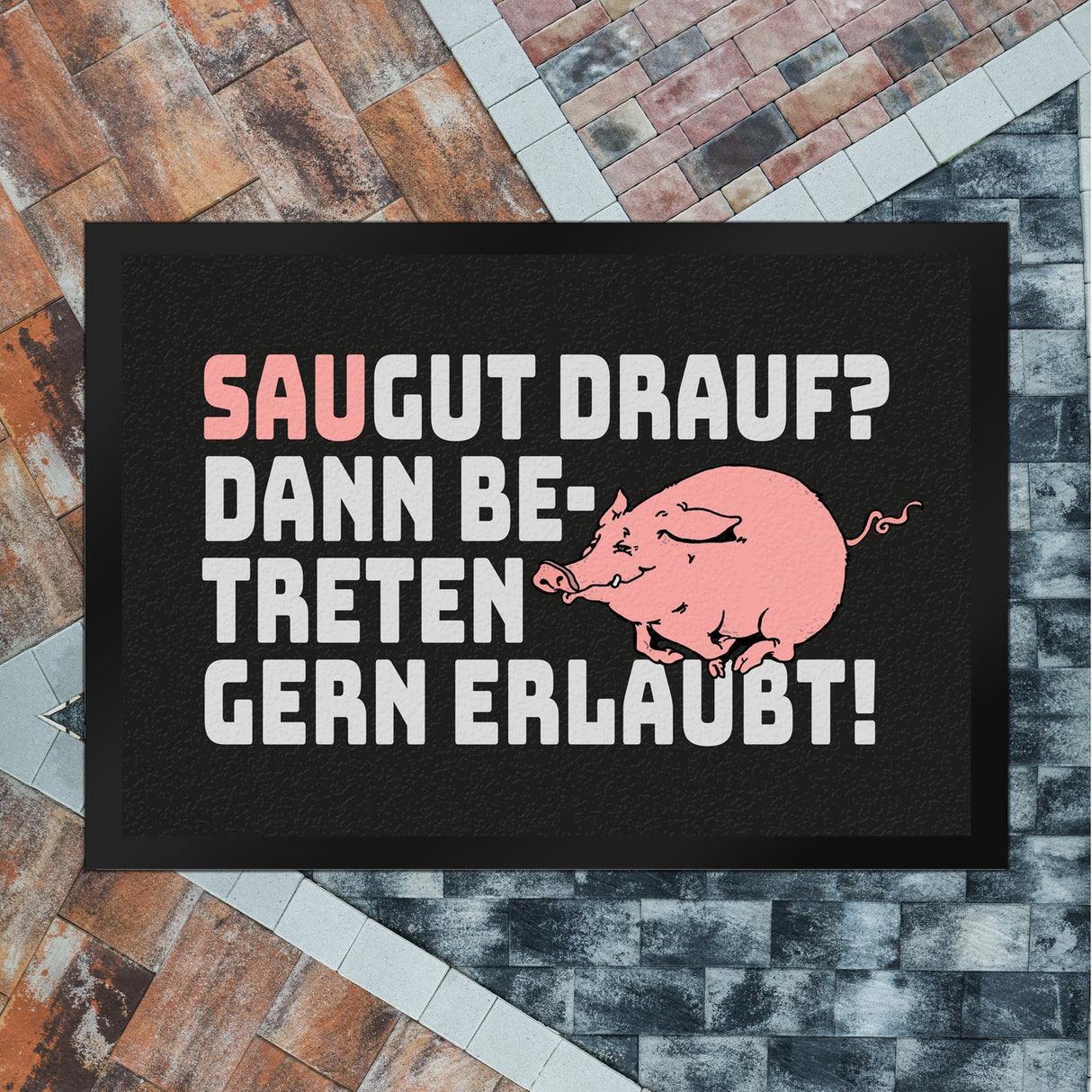 Saugut drauf? Dann Betreten gern erlaubt! Fußmatte in 35x50 cm