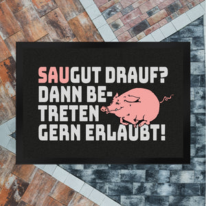Saugut drauf? Dann Betreten gern erlaubt! Fußmatte in 35x50 cm