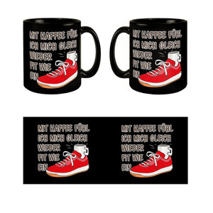 Mit Kaffee fühl ich mich gleich wieder fit wie ein Turnschuh Tasse