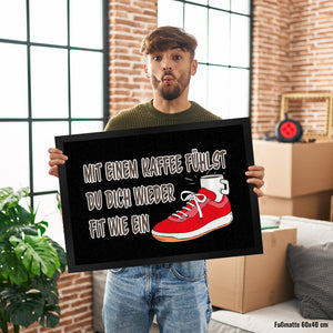 Mit Kaffee fühlst du dich fit Fußmatte in 35x50 cm