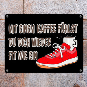 Mit Kaffee fühlst du dich fit Metallschild in 15x20 cm