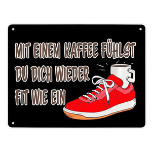 Mit Kaffee fühlst du dich fit Metallschild in 15x20 cm