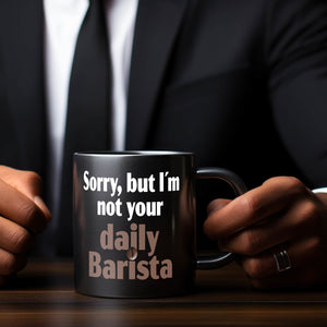 Sorry, but I am not your daily barista Tasse
