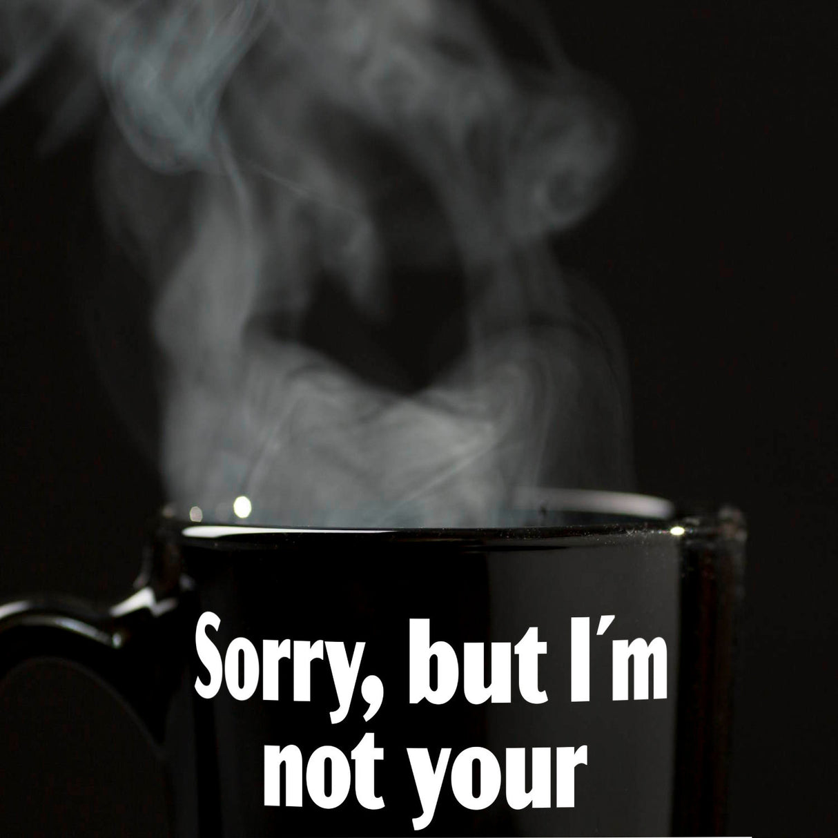 Sorry, but I am not your daily barista Tasse