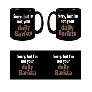 Sorry, but I am not your daily barista Tasse