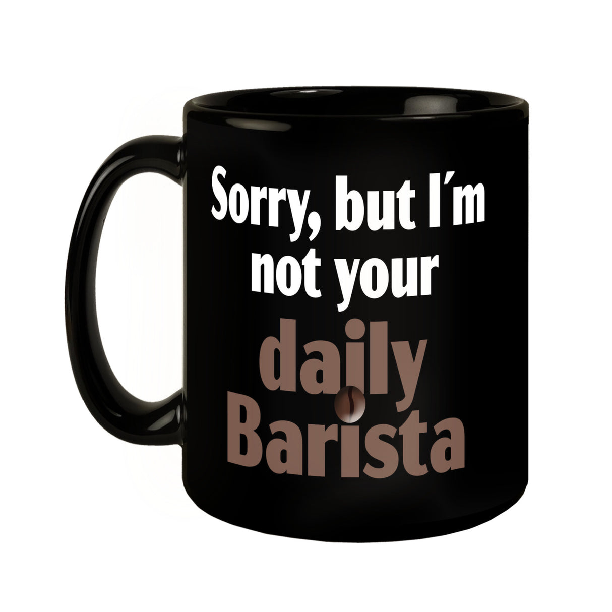 Sorry, but I am not your daily barista Tasse