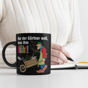 Nur der Gärtner weiß, was ihm blüht! Tasse