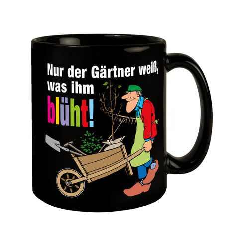 Nur der Gärtner weiß, was ihm blüht! Tasse