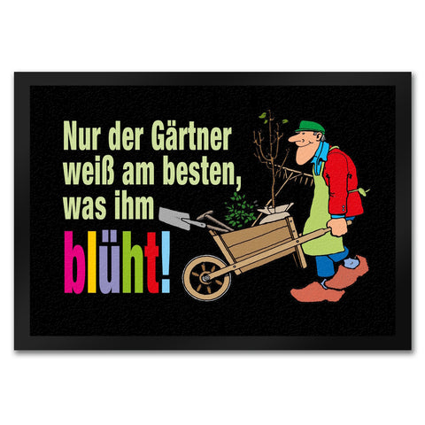 Der Gärtner weiß, was ihm blüht! Fußmatte in 35x50 cm
