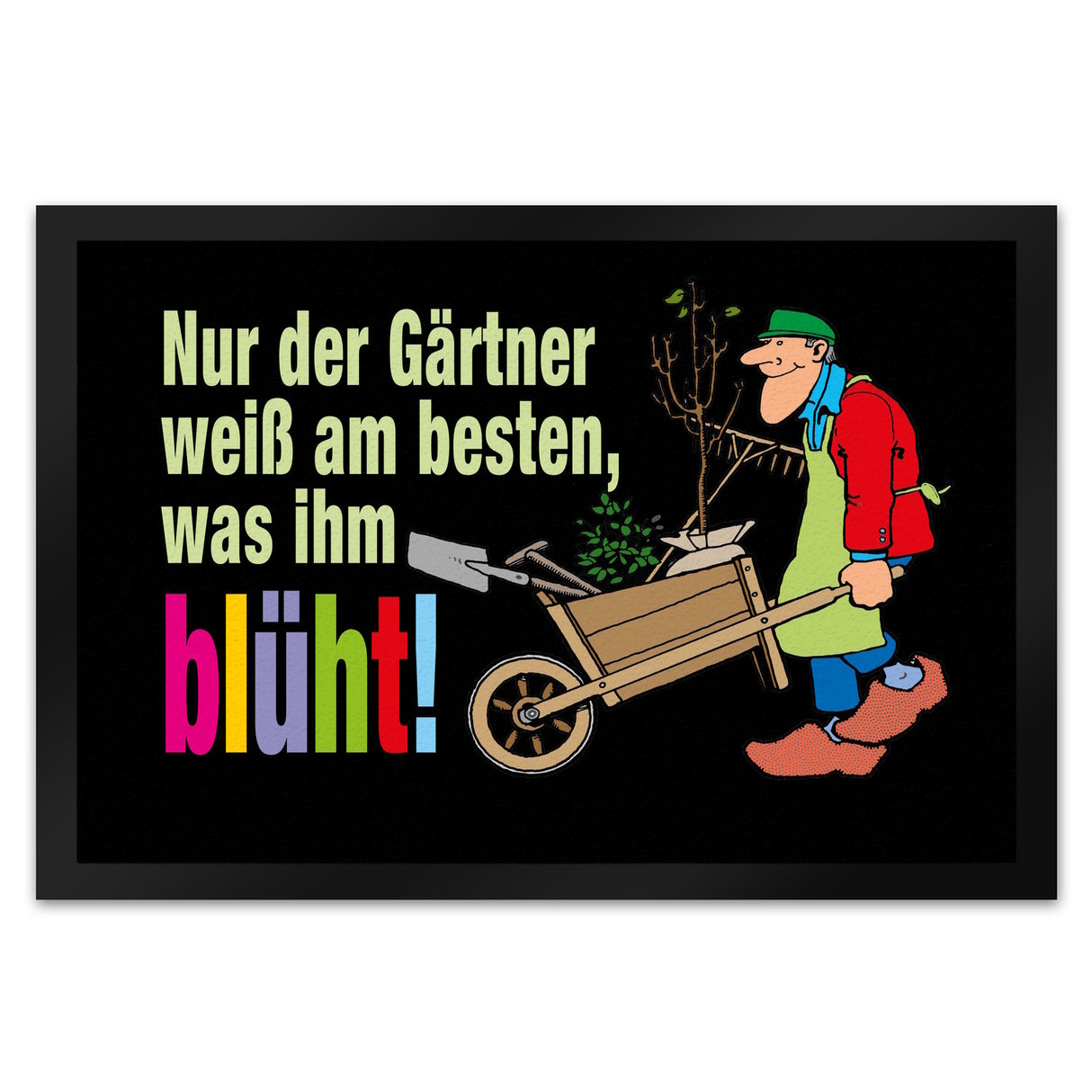 Der Gärtner weiß, was ihm blüht! Fußmatte in 35x50 cm