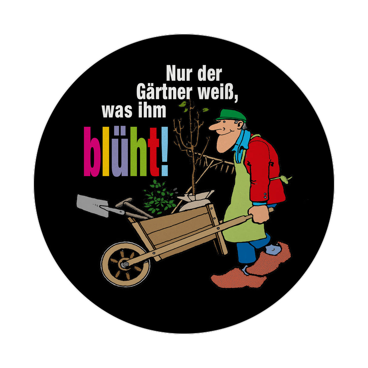 Nur der Gärtner weiß, was ihm blüht! Magnet