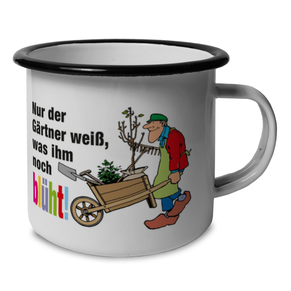 Nur der Gärtner weiß, was kommt! Emaille Tasse
