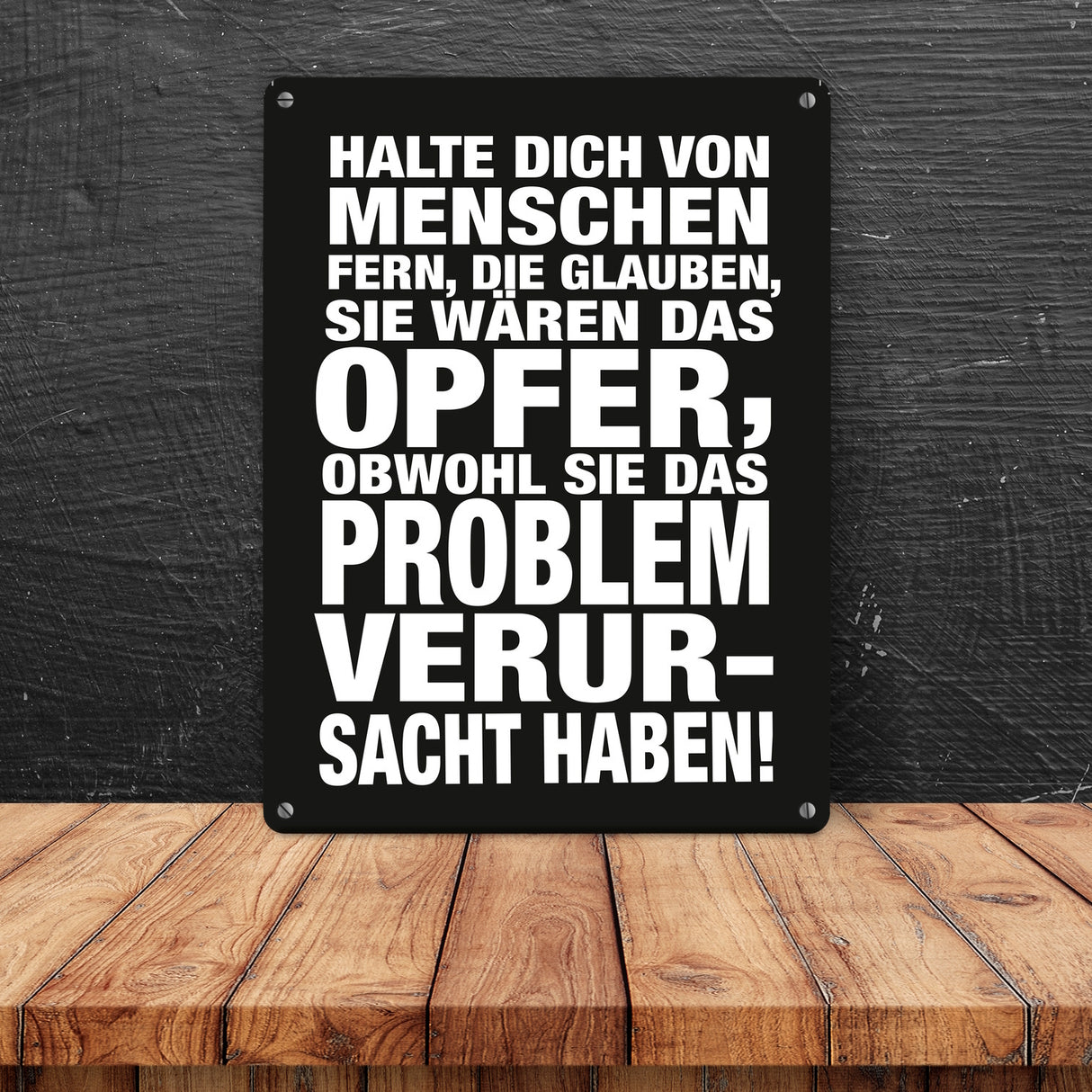 Meide selbst verursachende Opferrollen! Metallschild in 15x20 cm