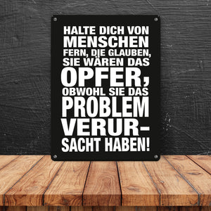 Meide selbst verursachende Opferrollen! Metallschild in 15x20 cm