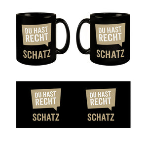 Du hast Recht Schatz Sprechblase Tasse