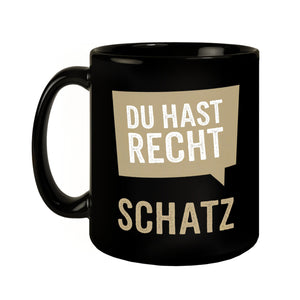 Du hast Recht Schatz Sprechblase Tasse