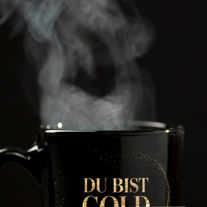 Du bist Gold wert Tasse Goldener Text