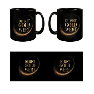 Du bist Gold wert Tasse Goldener Text