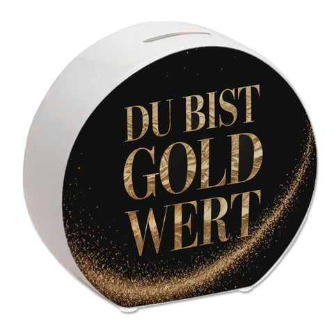 Du bist Gold wert Spardose Goldener Text