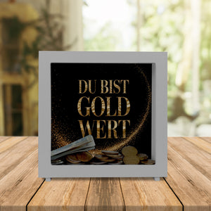 Du bist Gold wert Spardose Goldener Text