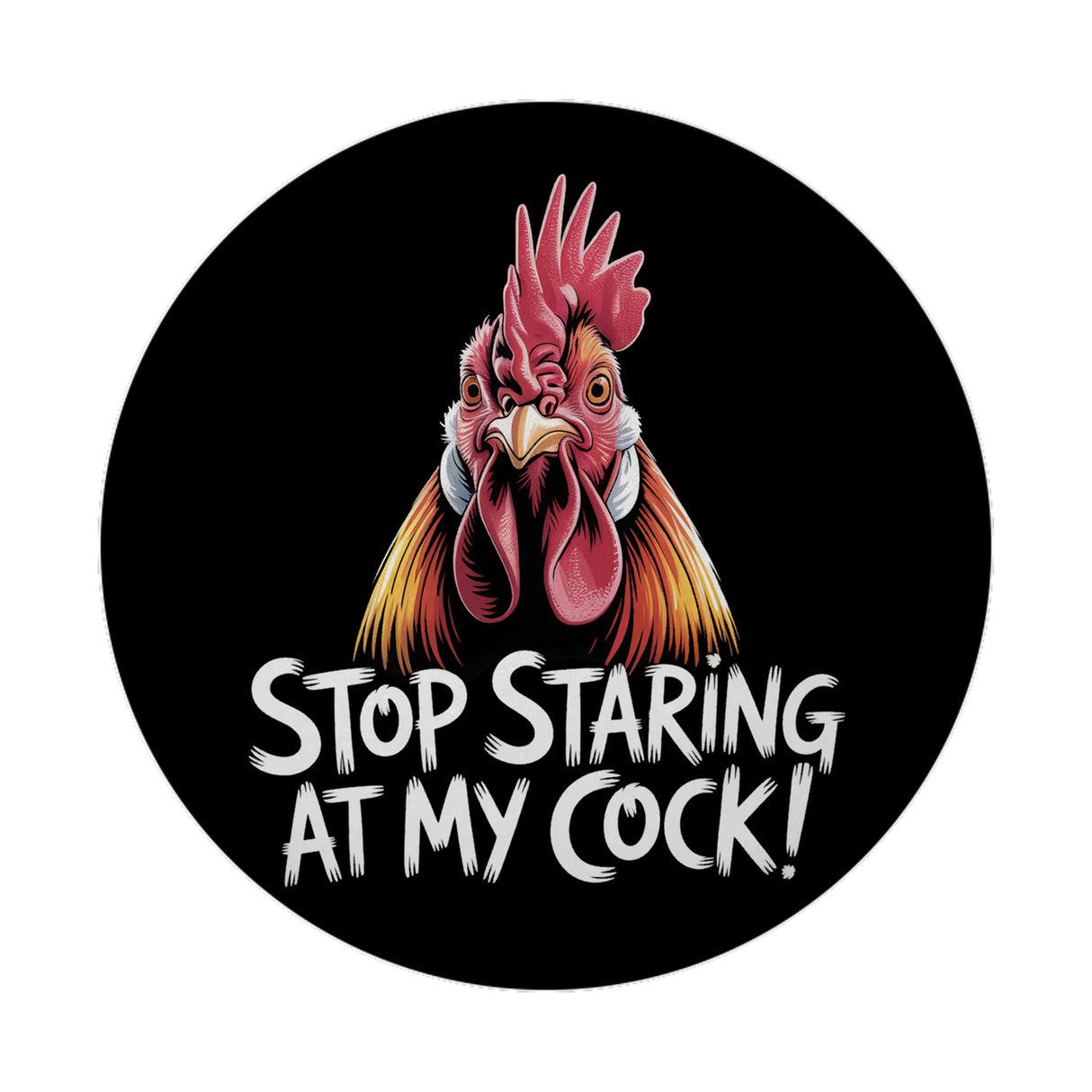 Stop staring at my cock! Magnet mit lustigem Hahn
