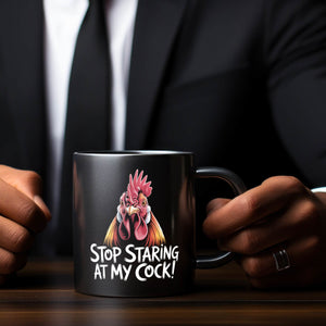 Stop staring at my cock! Tasse mit lustigem Hahn