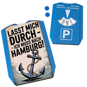 Anker Hamburg Parkscheibe - Ich muss nach Hamburg