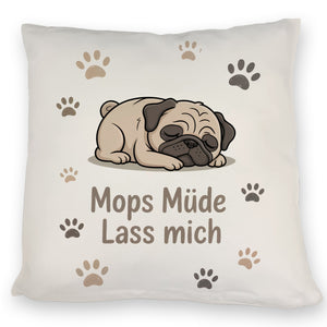 Cartoon Mops Kissen - Mops müde. Lass mich.