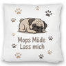 Cartoon Mops Kissen - Mops müde. Lass mich.