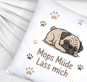 Cartoon Mops Kissen - Mops müde. Lass mich.