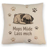 Cartoon Mops Kissen - Mops müde. Lass mich.