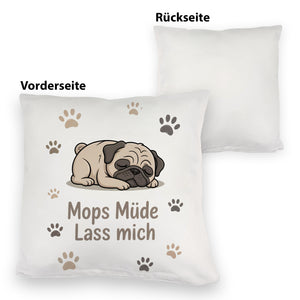 Cartoon Mops Kissen - Mops müde. Lass mich.
