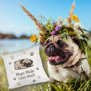 Cartoon Mops Kissen - Mops müde. Lass mich.