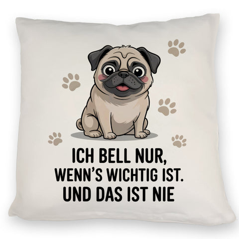 Ich bell nur Mops Kissen Mops Cartoon