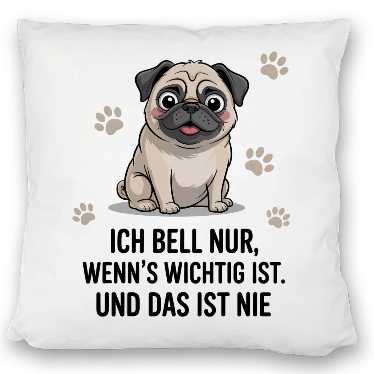 Ich bell nur Mops Kissen Mops Cartoon