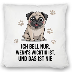 Ich bell nur Mops Kissen Mops Cartoon