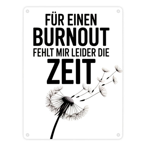Für einen Burnout fehlt mir Zeit Löwenzahn Metallschild in 15x20 cm für Büro