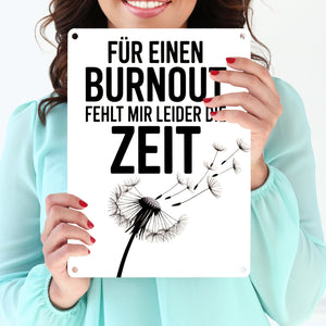 Für einen Burnout fehlt mir Zeit Löwenzahn Metallschild in 15x20 cm für Büro