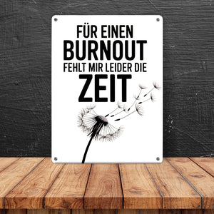 Für einen Burnout fehlt mir Zeit Löwenzahn Metallschild in 15x20 cm für Büro