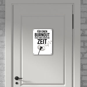 Für einen Burnout fehlt mir Zeit Löwenzahn Metallschild in 15x20 cm für Büro