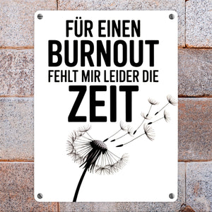 Für einen Burnout fehlt mir Zeit Löwenzahn Metallschild in 15x20 cm für Büro