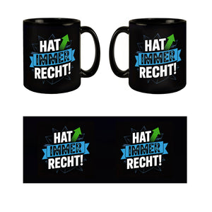 Hat Immer Recht Tasse für Büro und Kollegen