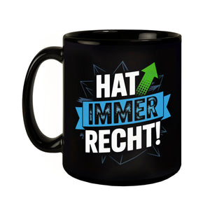 Hat Immer Recht Tasse für Büro und Kollegen