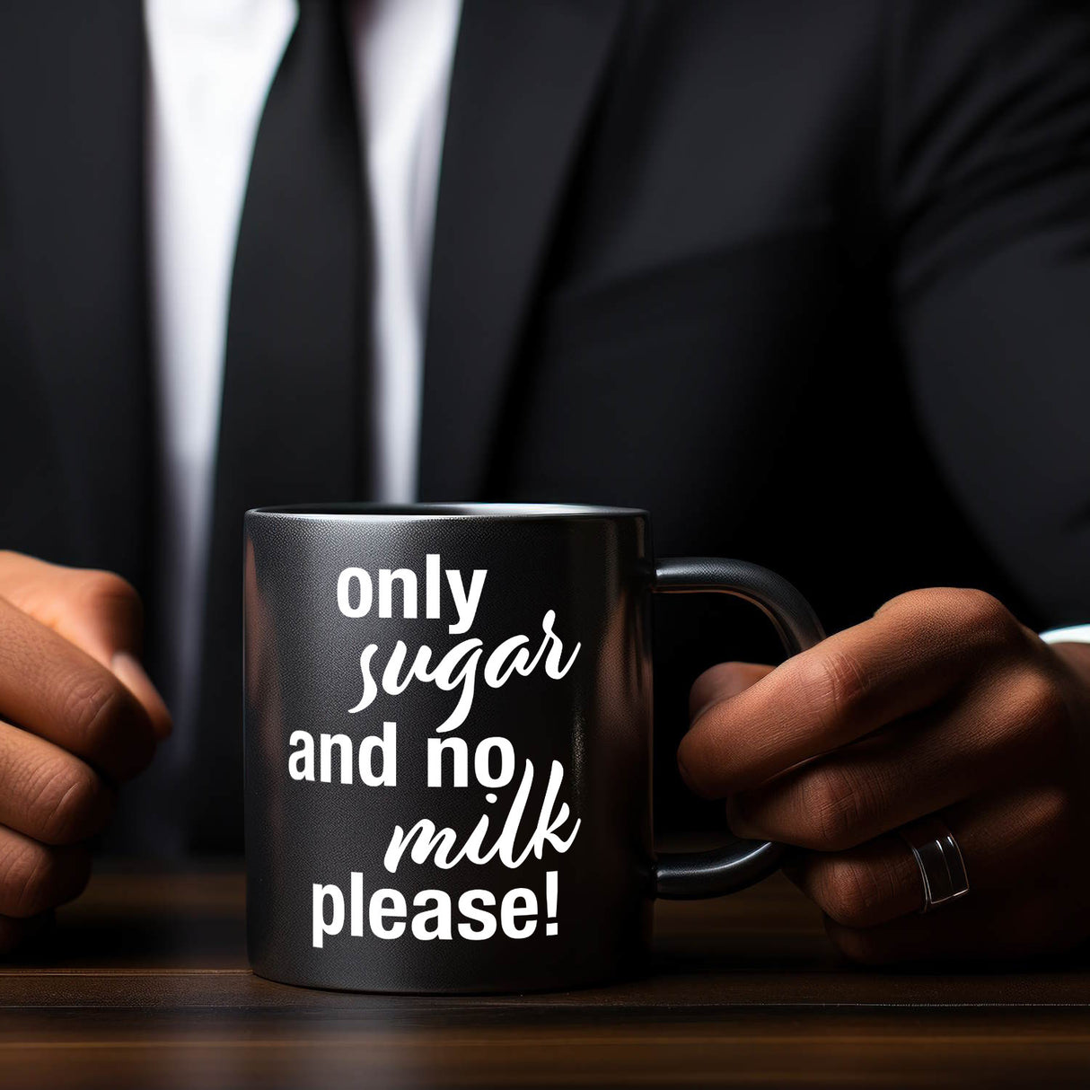 Only sugar and no milk please Tasse