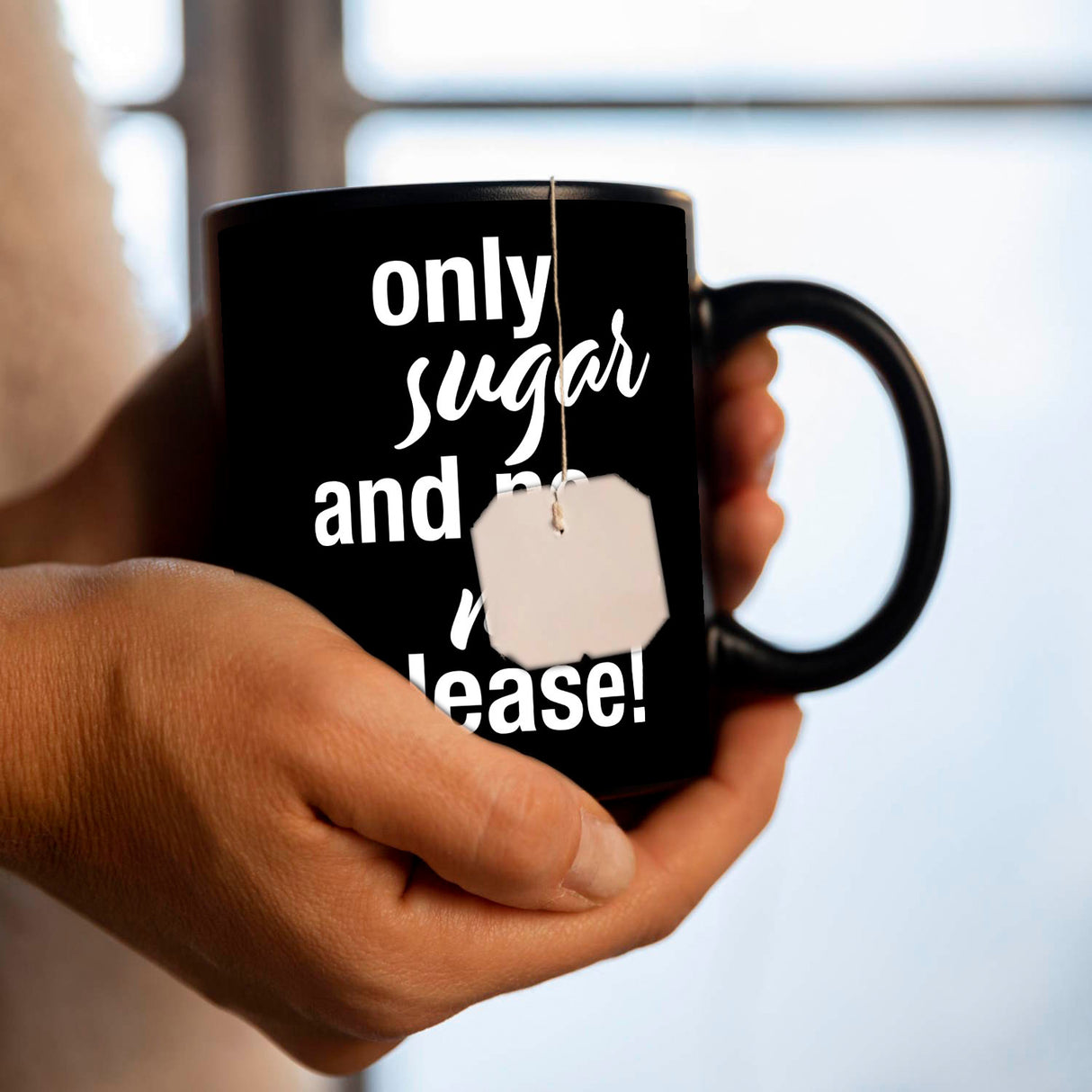 Only sugar and no milk please Tasse