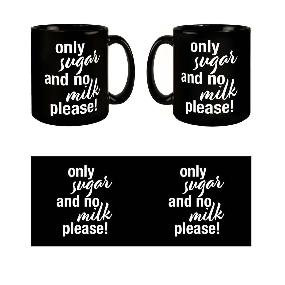 Only sugar and no milk please Tasse