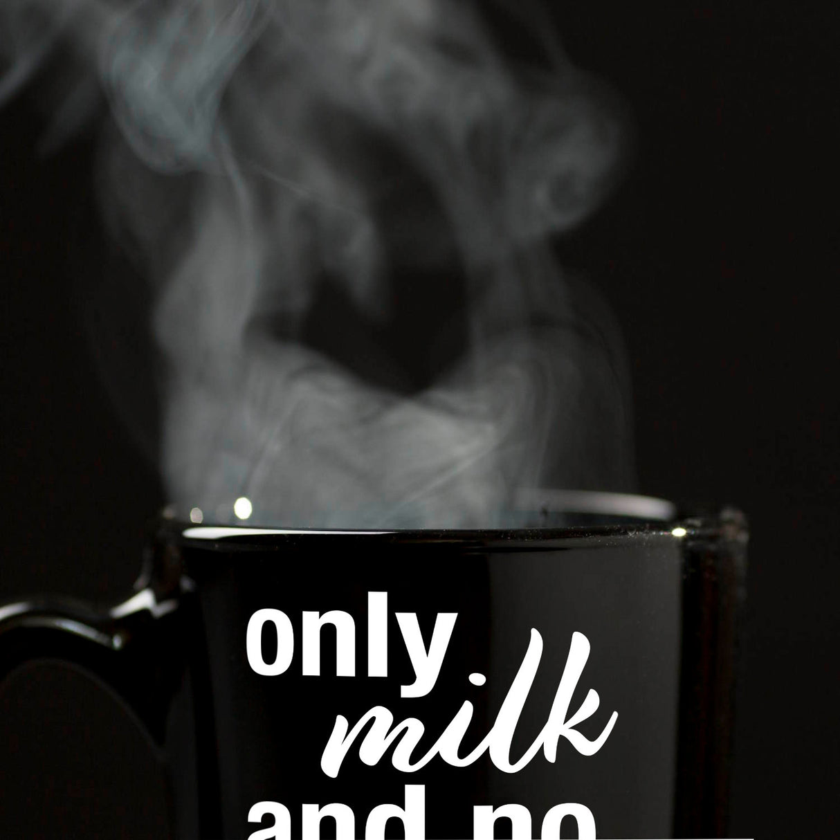 Only milk and no sugar please Tasse